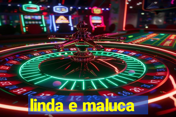 linda e maluca - orochi letra